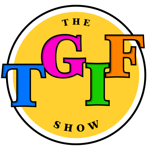 The TGIF Show